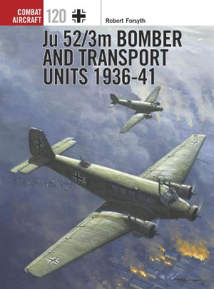 [Osprey Combat Aircraft 120] • Ju 52/3m Bomber and Transport Units 1936-41